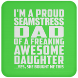 Proud Seamstress Dad Of Awesome Daughter - Drink Coaster
