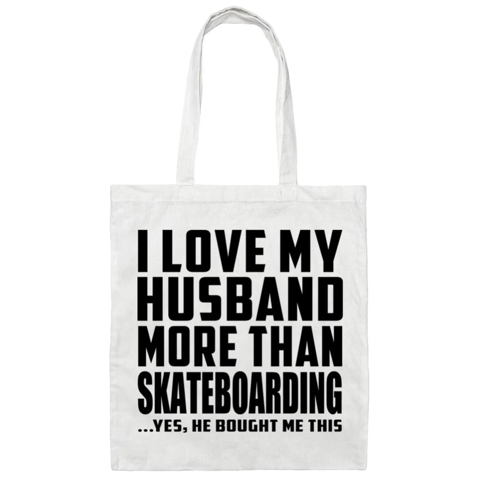 I Love My Husband More Than Skateboarding - Tote Bag White