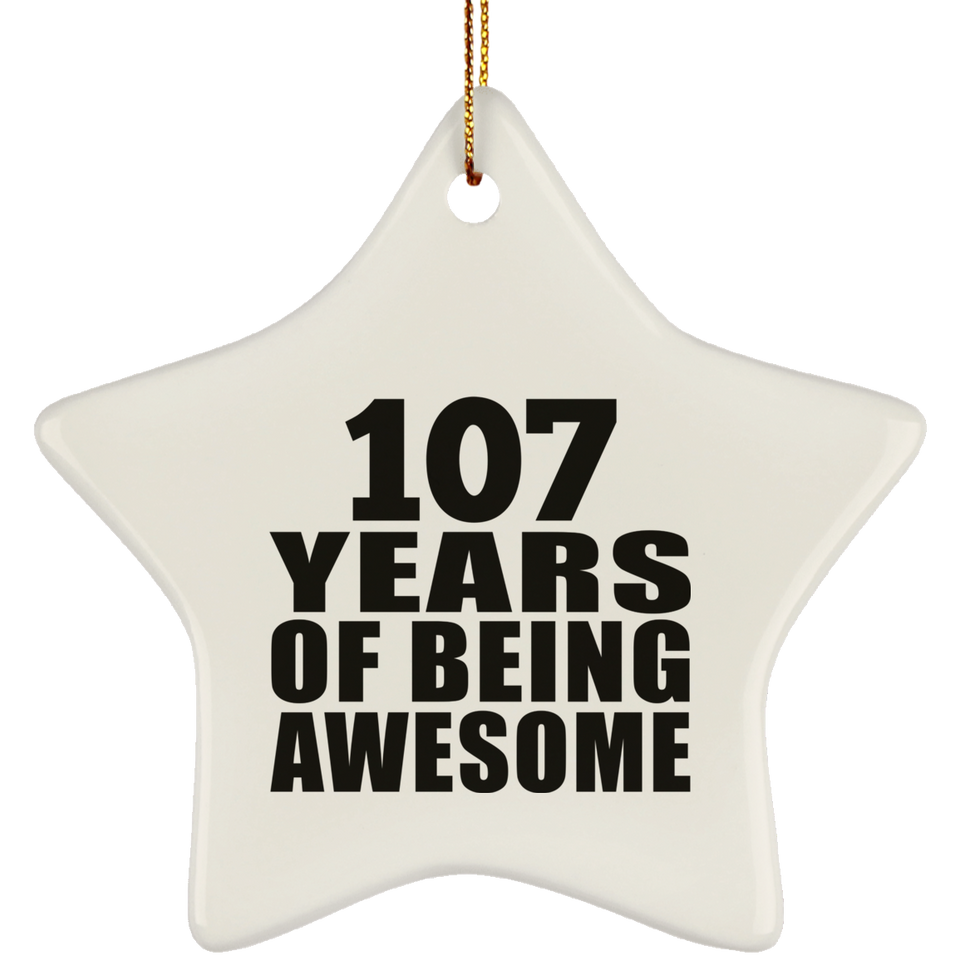 107th Birthday 107 Years Of Being Awesome - Star Ornament