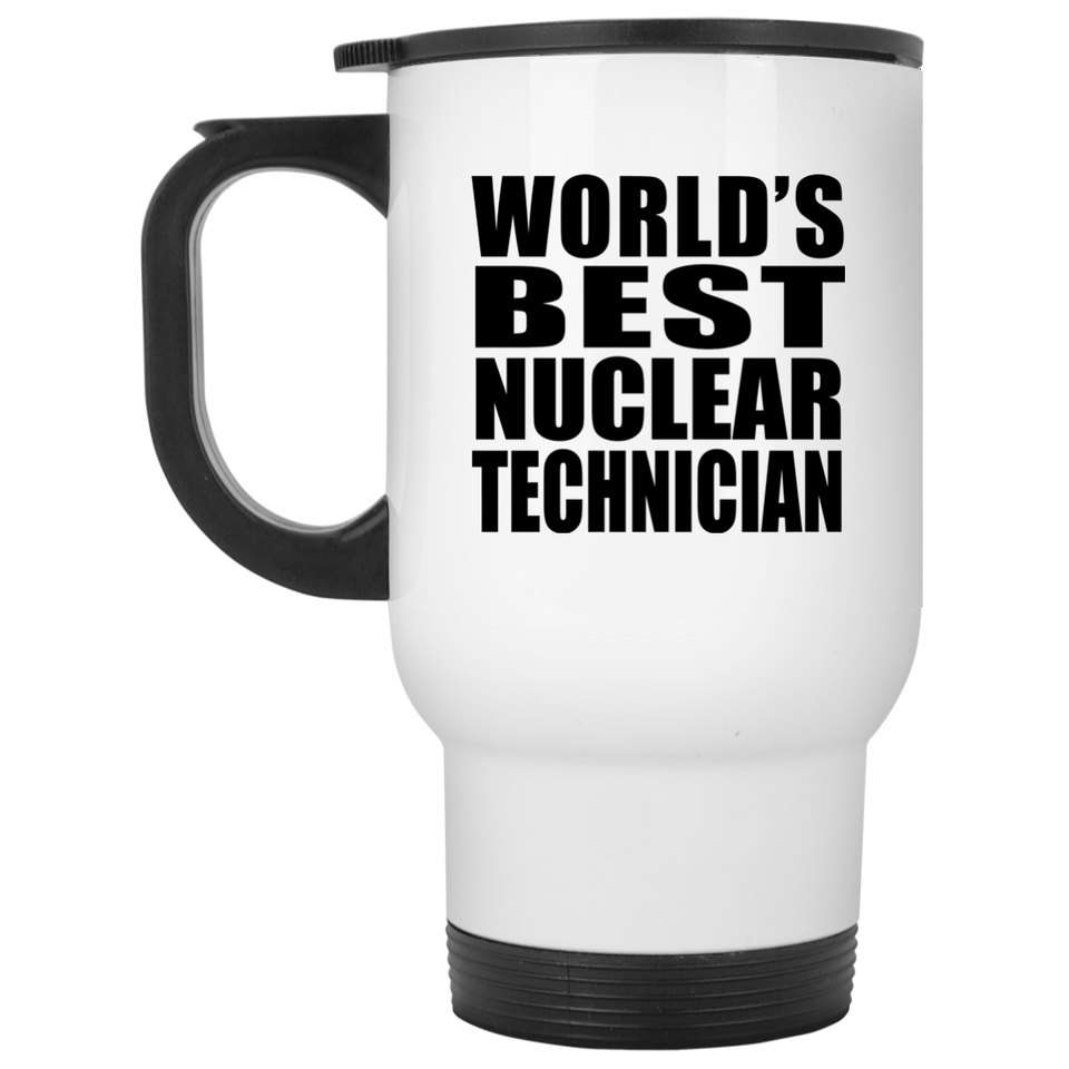 World's Best Nuclear Technician - White Travel Mug