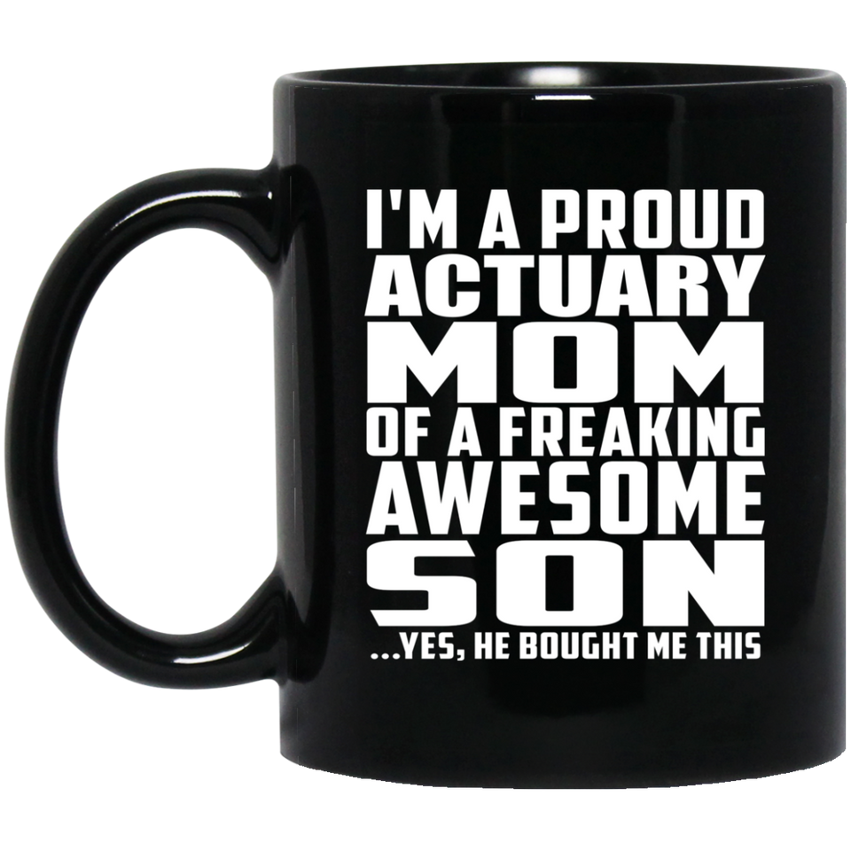 Proud Actuary Mom Of Awesome Son - 11 Oz Coffee Mug Black