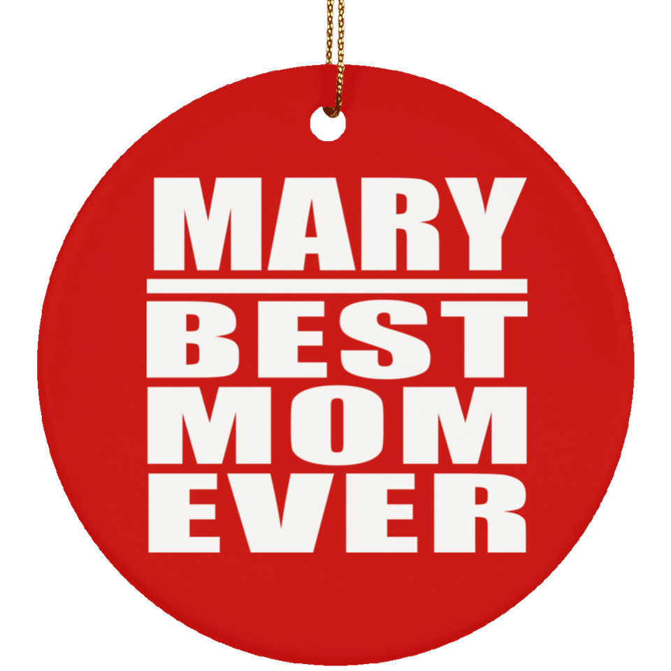 Mary Best Mom Ever - Circle Ornament