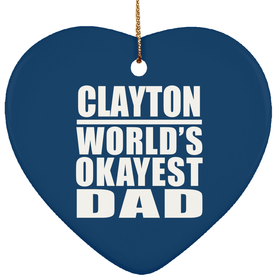 Clayton World's Okayest Dad - Heart Ornament