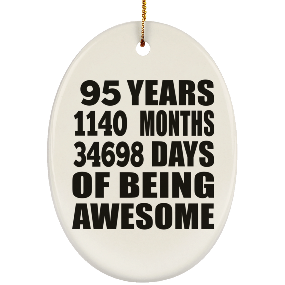 95th Birthday 95 Years 1140 Months 34698 Days Of Awesome - Oval Ornament