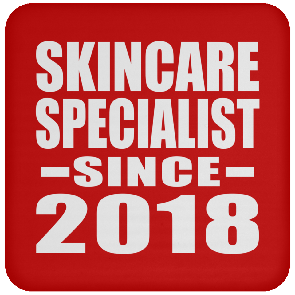 Skincare Specialist Since 2018 - Drink Coaster