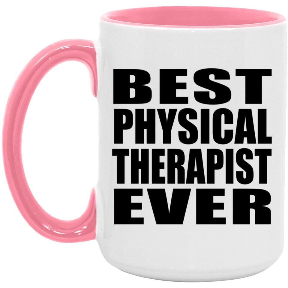 Best Physical Therapist Ever - 15oz Accent Mug Pink