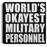 World's Okayest Military Personnel - Canvas Square