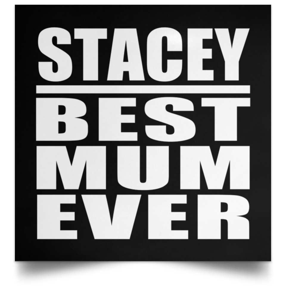 Stacey Best Mum Ever - Poster Square