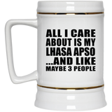 All I Care About Is My Lhasa Apso - Beer Stein