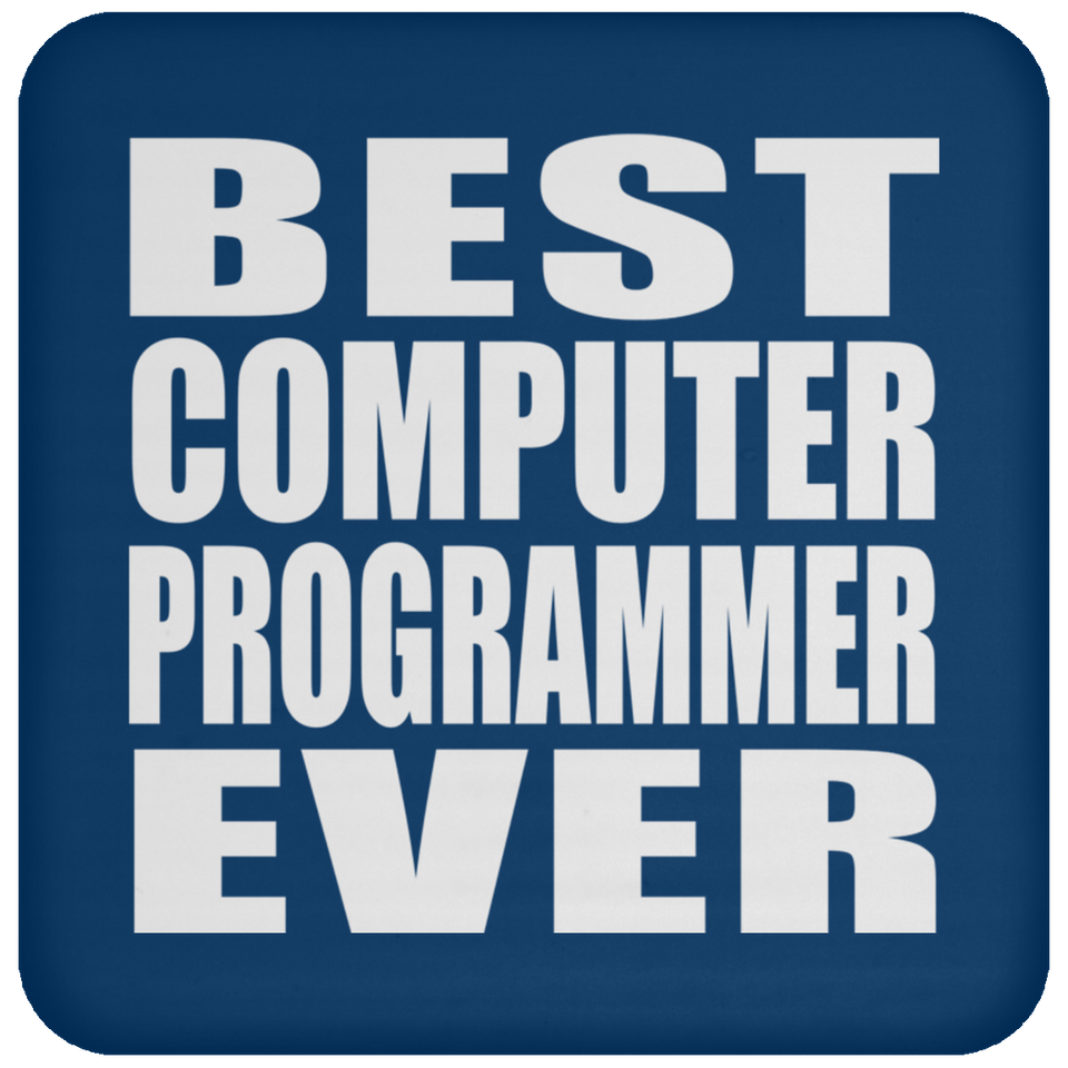 Best Computer Programmer Ever - Drink Coaster