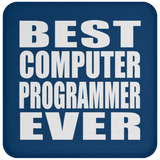 Best Computer Programmer Ever - Drink Coaster