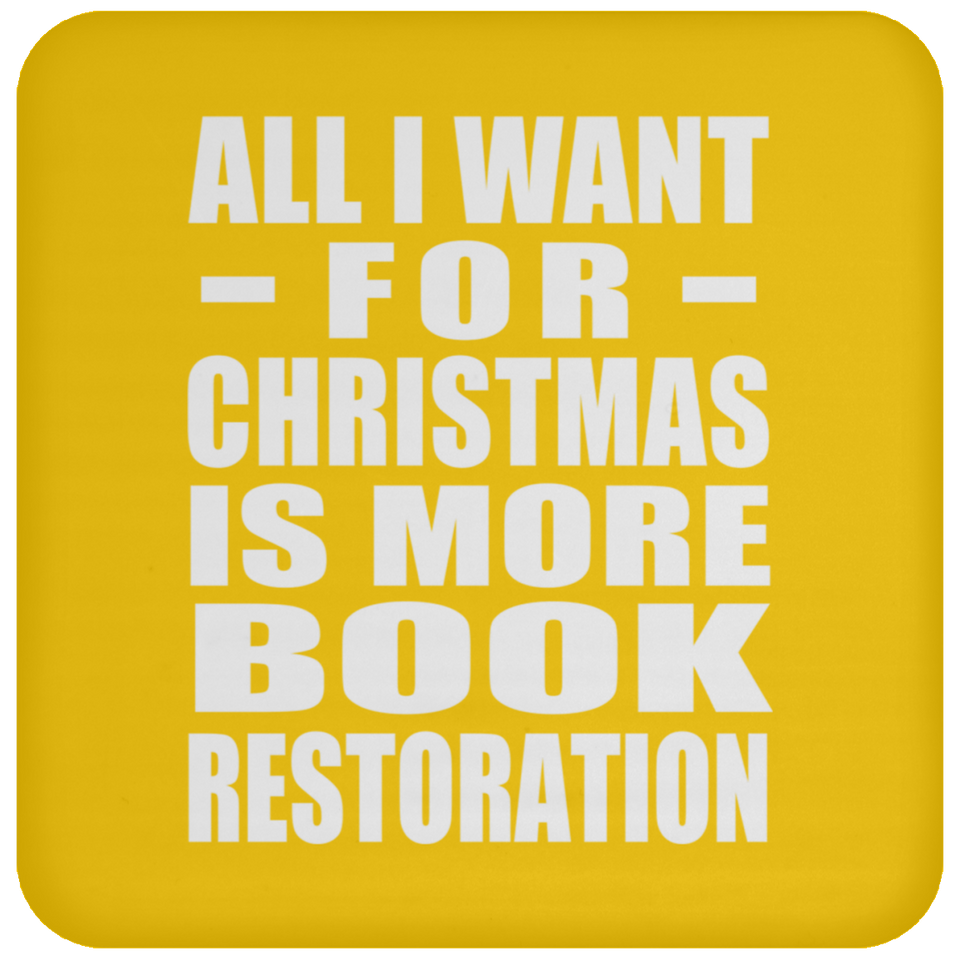 All I Want For Christmas Is More Book Restoration - Coaster