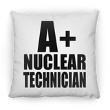 A+ Nuclear Technician - Throw Pillow