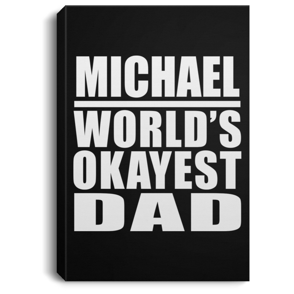 Michael World's Okayest Dad - Canvas Portrait