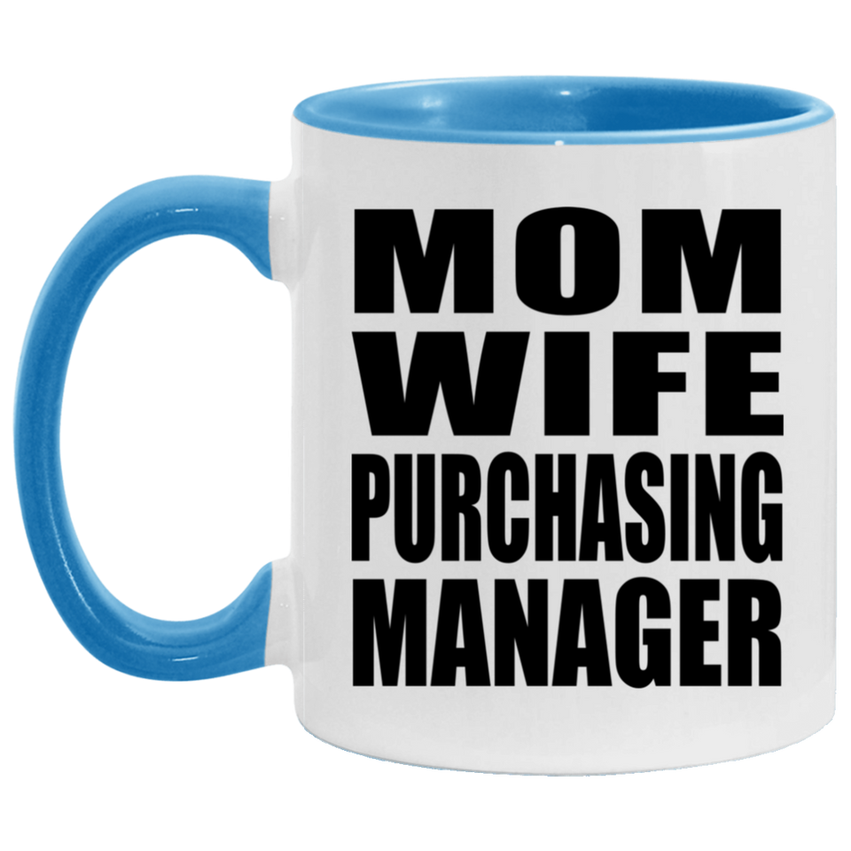 Mom Wife Purchasing Manager - 11oz Accent Mug Blue