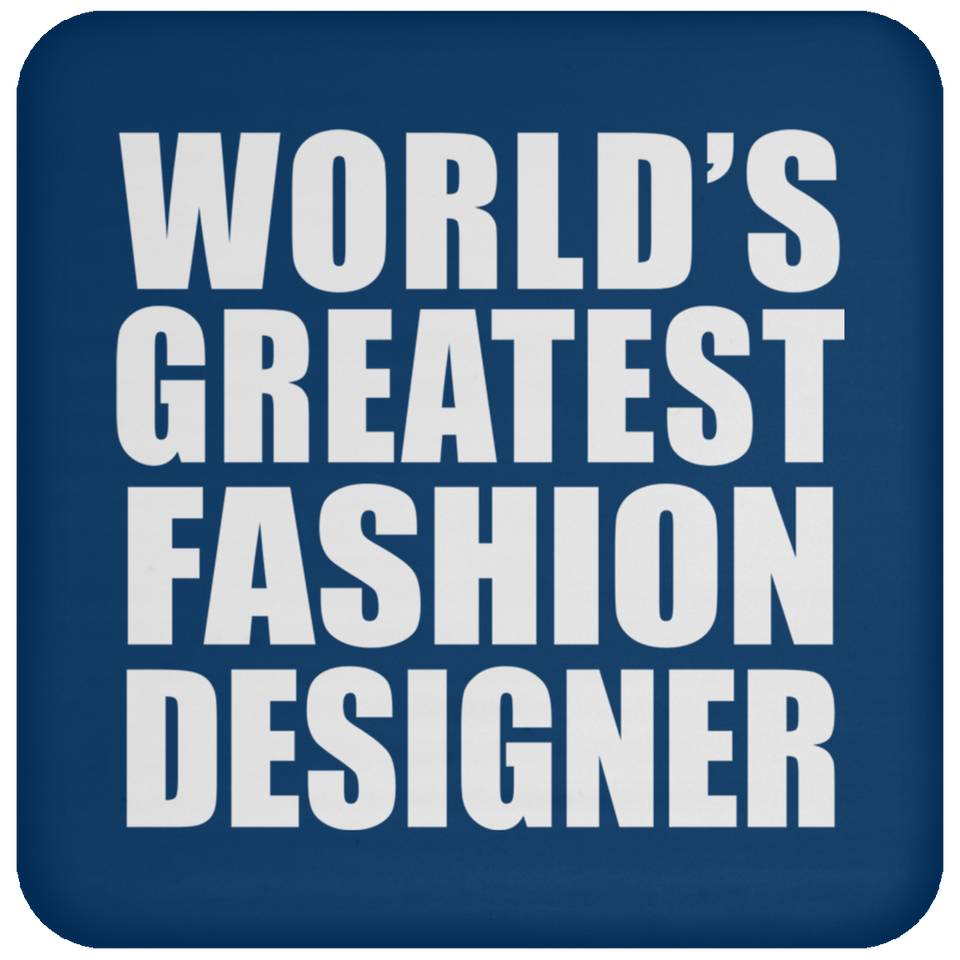 World's Greatest Fashion Designer - Drink Coaster