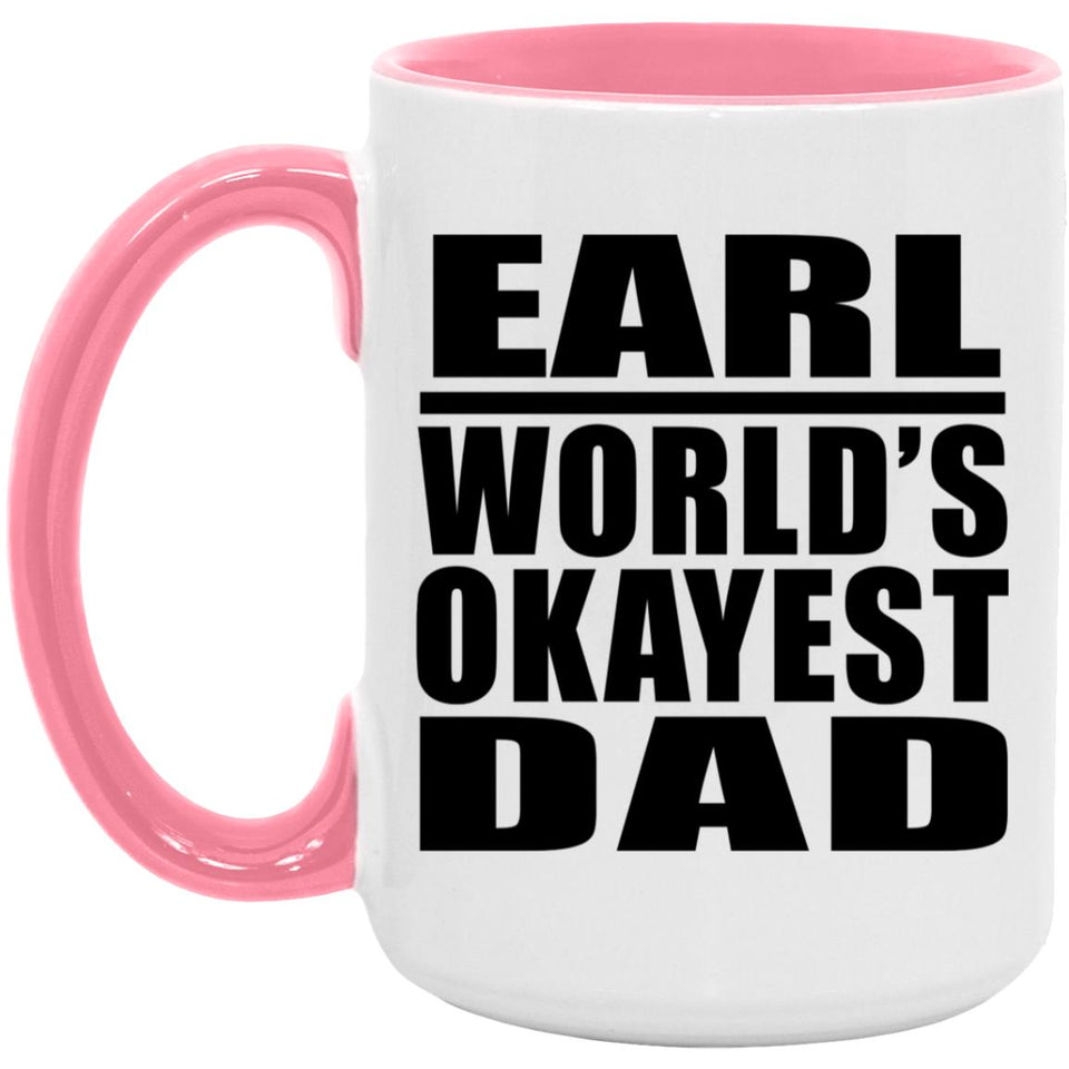 Earl World's Okayest Dad - 15oz Accent Mug Pink