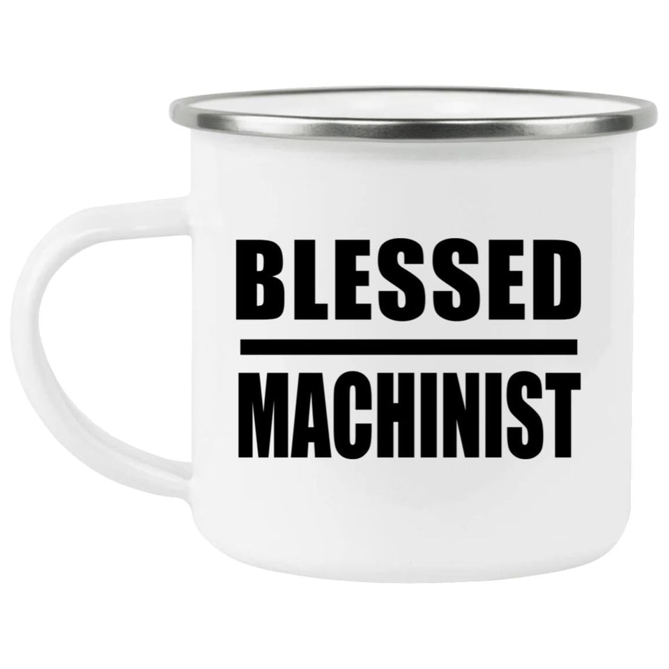 Blessed Machinist - 12oz Camping Mug