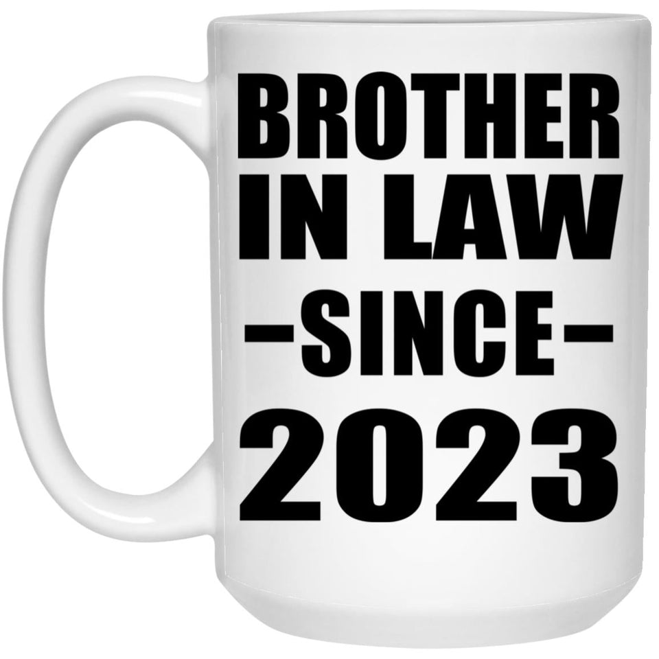Brother In Law Since 2023 - 15oz Coffee Mug
