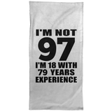 97th Birthday I'm Not 97 I'm 18 With 79 Years Experience - Hand Towel