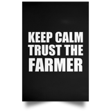 Keep Calm and Trust The Farmer - Poster Portrait