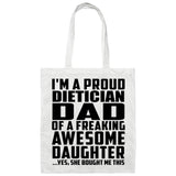 Proud Dietician Dad Of Awesome Daughter - Tote Bag White
