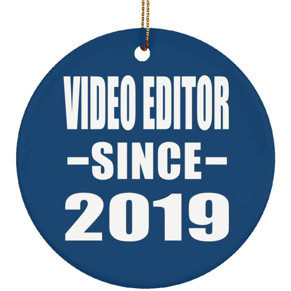 Video Editor Since 2019 - Circle Ornament