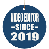 Video Editor Since 2019 - Circle Ornament