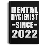 Dental Hygienist Since 2022 - Canvas Portrait