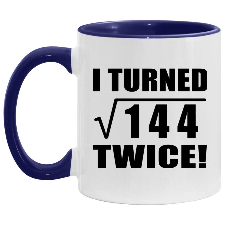 24th Birthday I Turned Square Root of 144 Twice - 11oz Accent Mug Purple