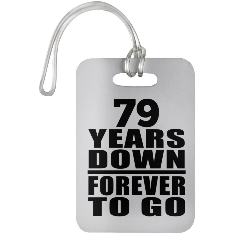 79th Anniversary 79 Years Down Forever to Go - Luggage Bag Tag
