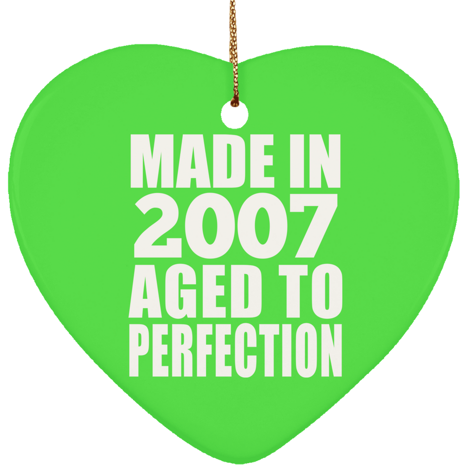 17th Birthday Made In 2007 Aged to Perfection - Heart Ornament