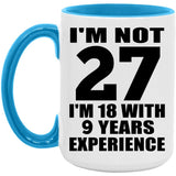 27th Birthday I'm Not 27 I'm 18 With 9 Years Experience - 15oz Accent Mug Blue