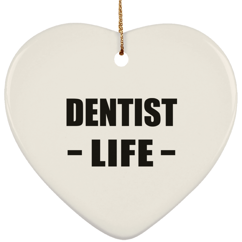 Dentist Life - Heart Ornament