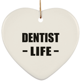 Dentist Life - Heart Ornament