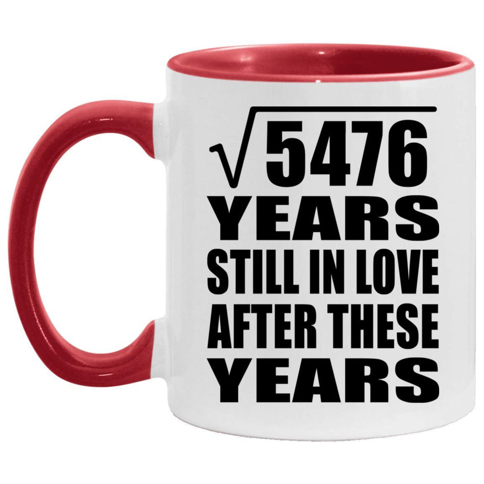 74th Anniversary Square Root of 5476 Years Still In Love - 11oz Accent Mug Red