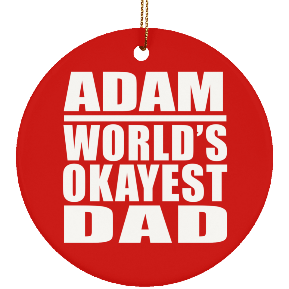 Adam World's Okayest Dad - Circle Ornament