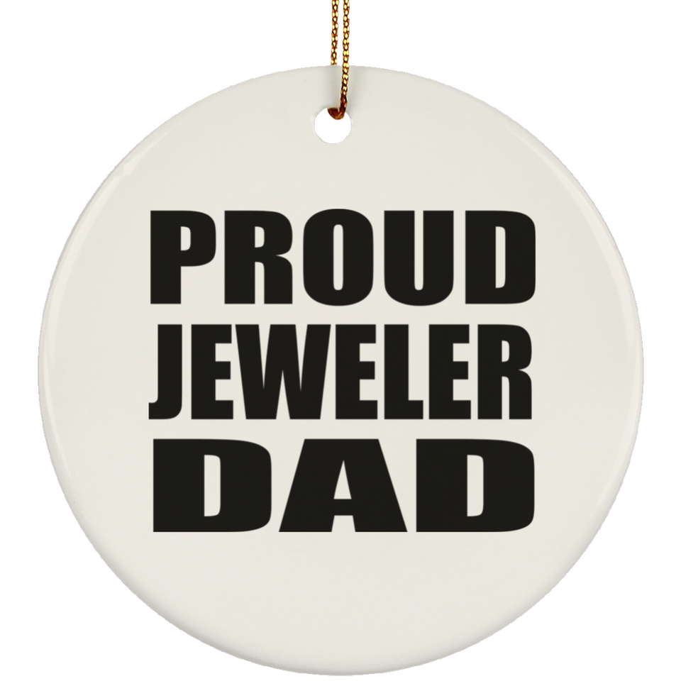 Proud Jeweler Dad - Circle Ornament