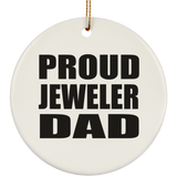 Proud Jeweler Dad - Circle Ornament