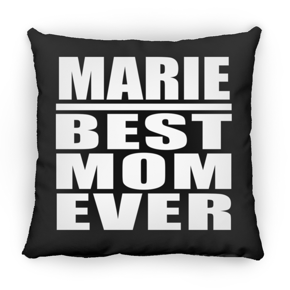 Marie Best Mom Ever - Throw Pillow Black