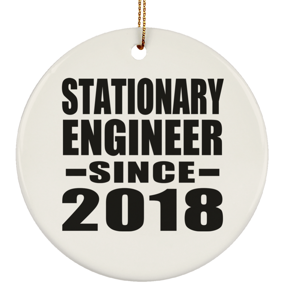 Stationary Engineer Since 2018 - Circle Ornament