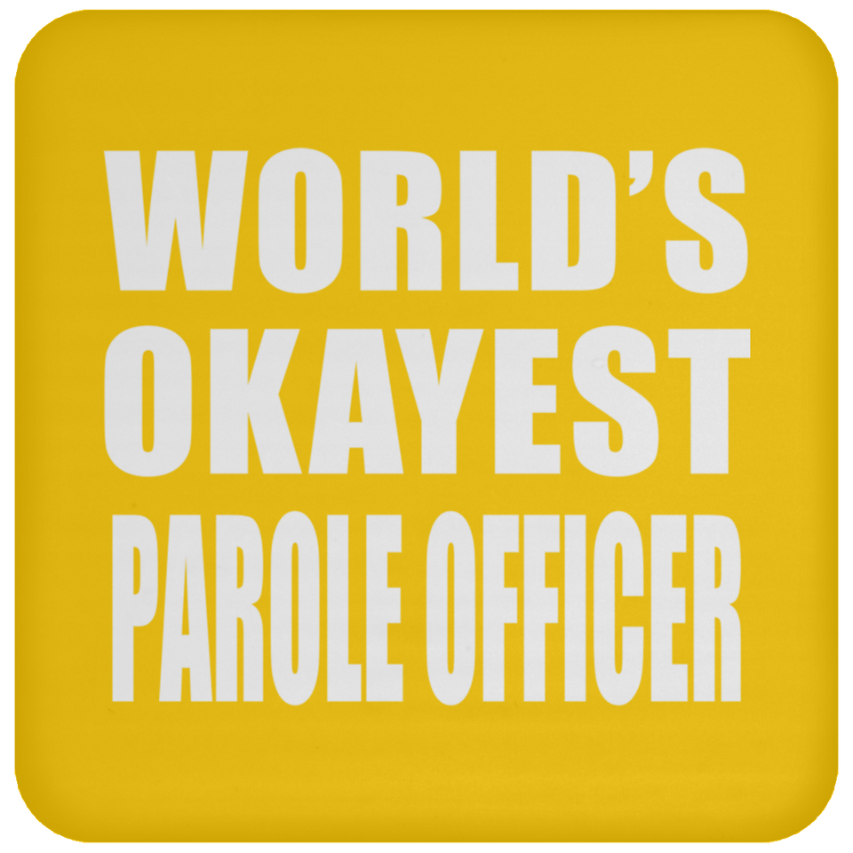 World's Okayest Parole Officer - Drink Coaster