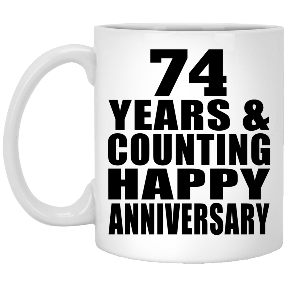 Happy 74th Anniversary 74 Years & Counting - 11 Oz Coffee Mug