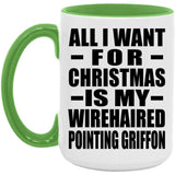 All I Want For Christmas Is My Wirehaired Pointing Griffon - 15oz Accent Mug Green