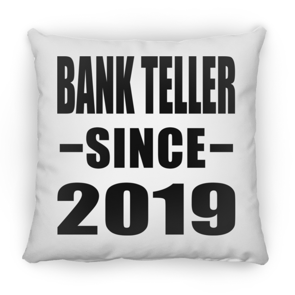 Bank Teller Since 2019 - Throw Pillow