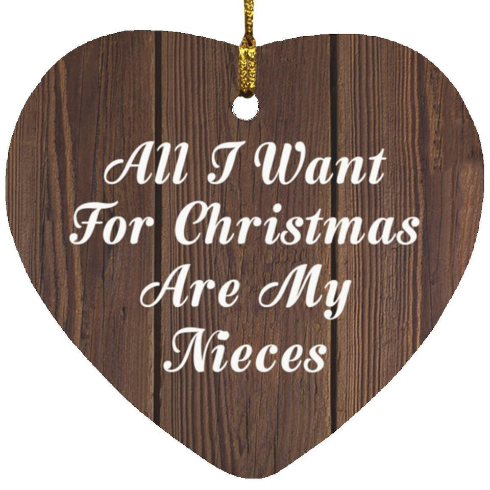 All I Want For Christmas Are My Nieces - Heart Ornament D