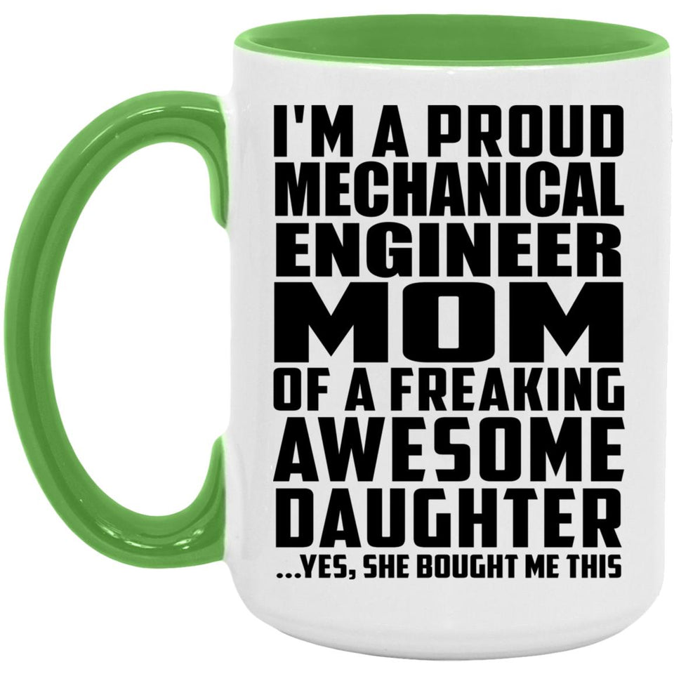 Proud Mechanical Engineer Mom Of Awesome Daughter - 15oz Accent Mug Green