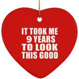 9th Birthday Took Me 9 Years To Look This Good - Heart Ornament