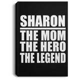 Sharon The Mom The Hero The Legend - Canvas Portrait