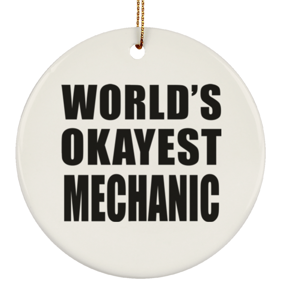 World's Okayest Mechanic - Circle Ornament